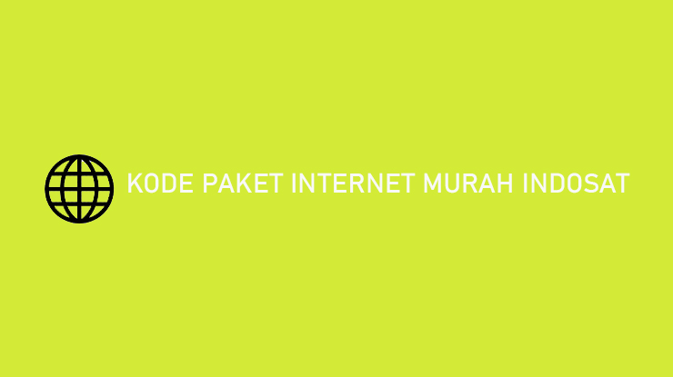 Cara Daftar Paket Indosat Murah. 30 Kode Paket Internet Murah Indosat Mulai Dari 3 Ribuan & Cara Aktivasi