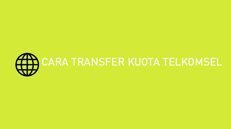 Cara Transfer Kuota Telkomsel 5gb. 10 Cara Transfer Kuota Telkomsel 5GB ke Sesama & Operator Lain