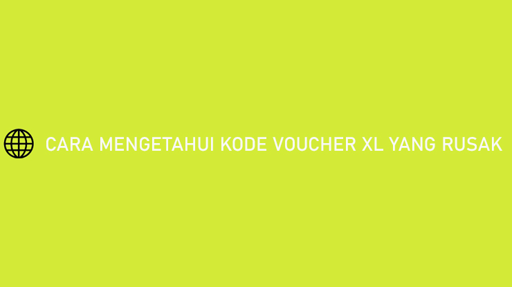 Cara Memasukkan Kode Voucher Kuota Xl. 3 Cara Mengetahui Kode Voucher XL yang Rusak 100% Berhasil