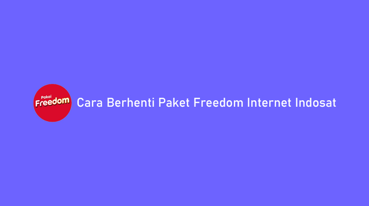 Cara Unreg Paket Freedom Indosat. 4 Cara Berhenti Paket Freedom Internet Indosat Praktis & Cepat!