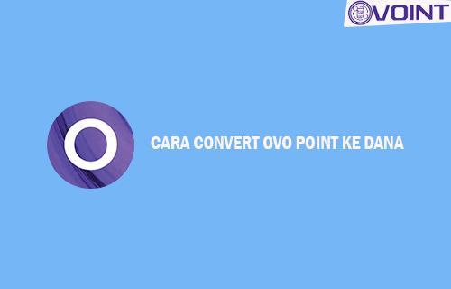 Convert Ovo Point Ke Shopeepay. 17 Cara Convert OVO Point Ke Dana 2022 : Syarat & Biaya Layanan