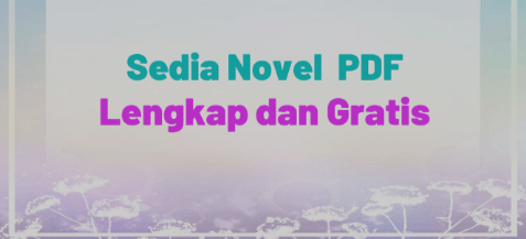 Situs Download Novel Gratis Pdf. Link Download Novel Pdf Gratis, Semua Novel ADA DISINI