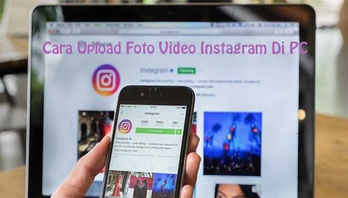 Cara Upload Foto Di Instagram Lewat Pc Tanpa Gramblr. 2 Cara Upload Foto dan Video Instagram Via PC