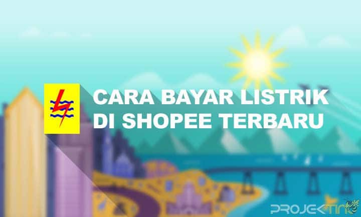 Cara Bayar Tagihan Listrik Di Shopee. 24 Cara Bayar Listrik Di Shopee : Prabayar & Pasca Bayar