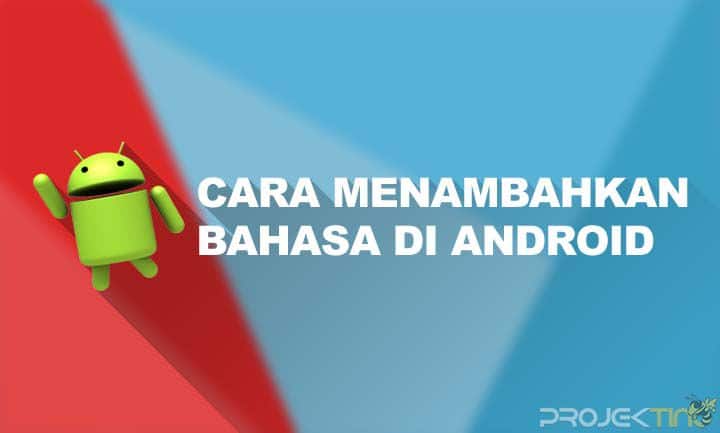 Cara Menambah Bahasa Indonesia Di Android Samsung Tanpa Root. 10 Cara Menambahkan Bahasa Indonesia Di HP Samsung Tanpa ROOT