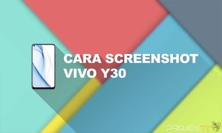 Cara Screenshot Vivo Y30. 5 Cara Screenshot Vivo Y30 Panjang, Gesture & Tiga Jari