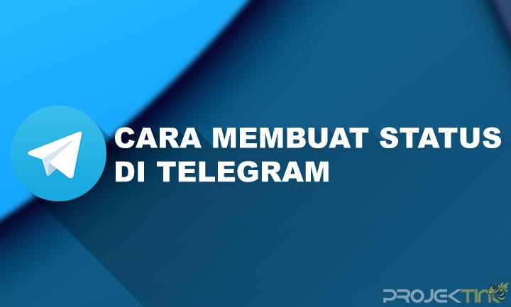 Apakah Telegram Bisa Buat Status. 12 Cara Membuat Status di Telegram Untuk Update Status