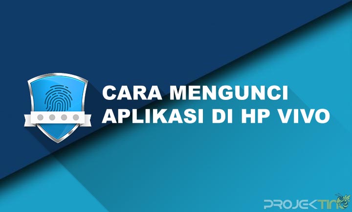 Cara Membuka Enkripsi Aplikasi Lupa Sandi Vivo. 8 Cara Mengunci Aplikasi di Hp Vivo Tanpa Aplikasi