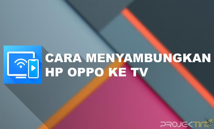 Cara Menyambungkan Hp Oppo Ke Tv Dengan Anycast. 15 Cara Menyambungkan Hp Oppo Ke TV Tanpa Kabel