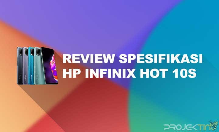 Kekurangan Infinix Hot 10s. 10 Kelebihan dan Kekurangan Infinix Hot 10s : Spesifikasi & Harga