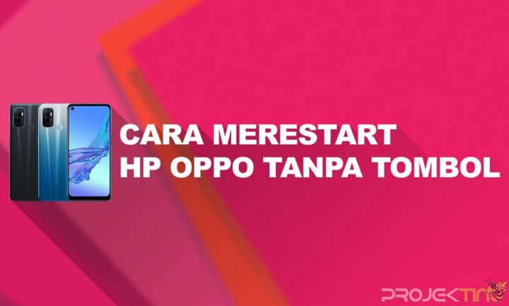 Cara Restart Hp Oppo Tanpa Tombol Power. 8 Cara Merestart HP OPPO Tanpa Tombol Semua Tipe