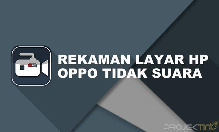 Kenapa Saat Merekam Layar Tidak Ada Suaranya Di Hp Oppo. Kenapa Saat Merekam Layar Tidak Ada Suaranya di Hp Oppo?