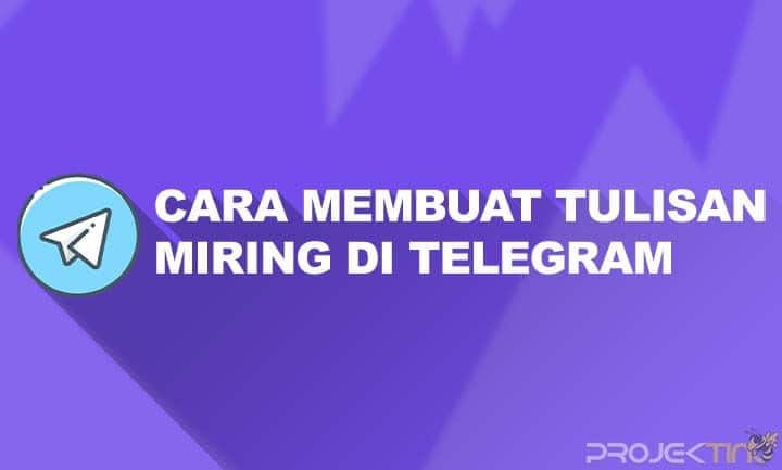 Cara Membuat Tulisan Unik Di Telegram. 4 Cara Membuat Tulisan Miring di Telegram : Tebal, Coret & Warna