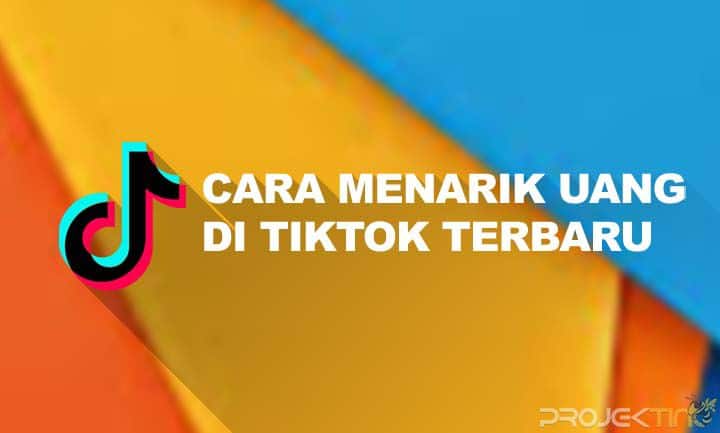 Cara Menarik Uang Dari Tiktok. 7 Cara Menarik Uang di Tiktok Dengan Dana