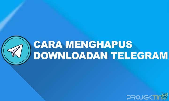 Cara Menghapus Download Di Telegram. 7 Cara Menghapus Downloadan di Telegram Android & IOS