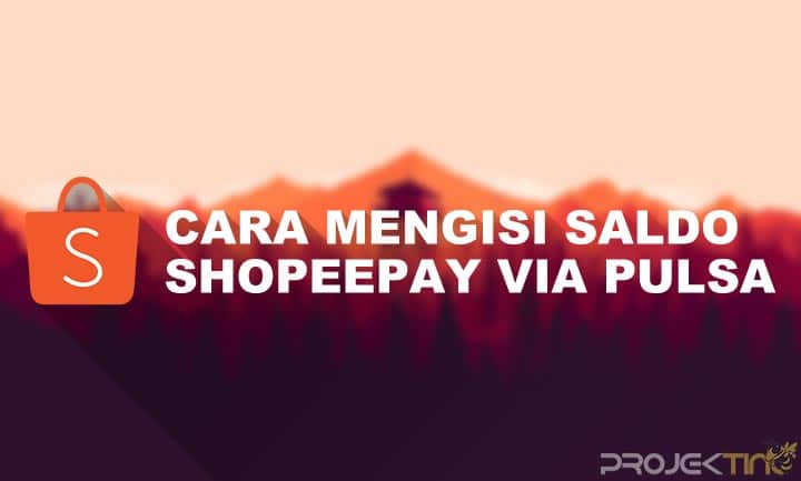 Top Up Shopeepay Pakai Pulsa. 10 Cara Mengisi Shopeepay Lewat Pulsa Secara Mudah