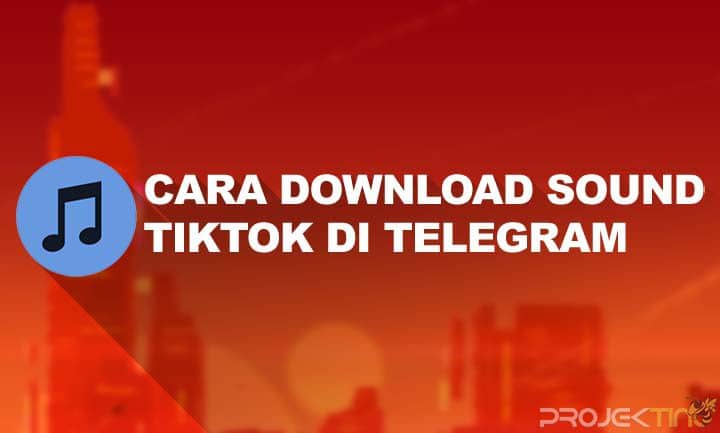 Cara Download Sound Tiktok Di Telegram. 15 Cara Download Sound Tiktok di Telegram BOT