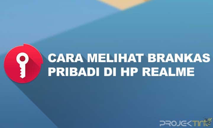 Cara Melihat Brankas Pribadi Di Hp Realme. 7 Cara Melihat Brankas Pribadi di HP Realme Semua Tipe