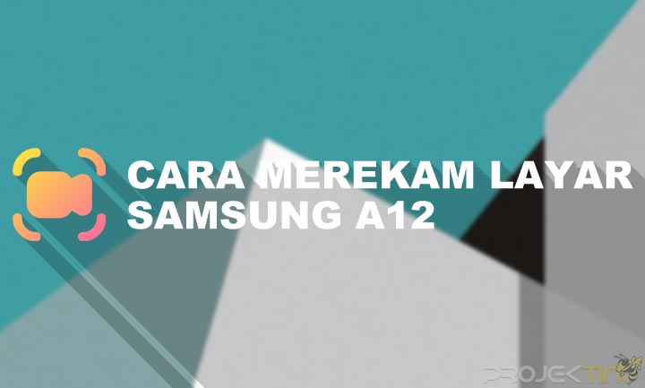 Cara Merekam Layar Di Samsung A12. 13 Cara Merekam Layar di Hp samsung A12 Tanpa Aplikasi