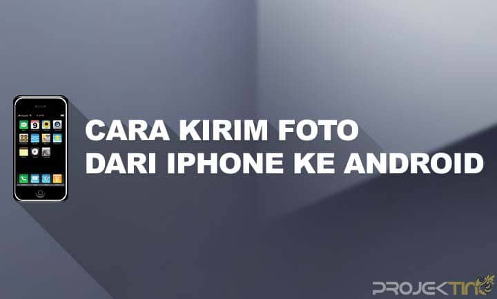 Cara Mengirim Foto Dari Iphone Ke Android Agar Tidak Pecah. 15 Cara Kirim Foto dari iPhone ke Android Agar Tidak Pecah