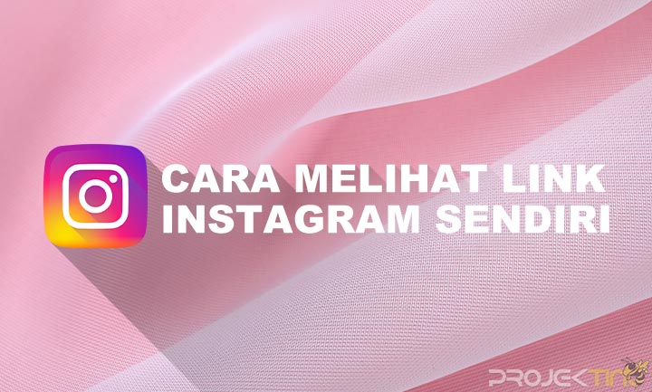 Cara Melihat Link Instagram Sendiri Di Android. 11 Cara Melihat Link Instagram Sendiri Di Android