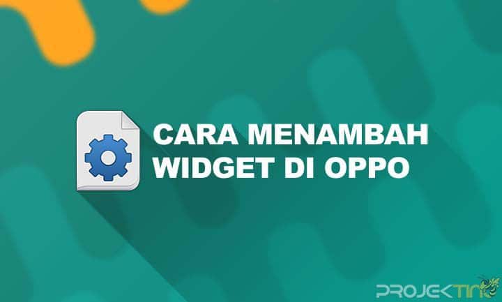 Cara Menambah Widget Di Oppo. 7 Cara Menambah Widget di OPPO Tanpa Aplikasi