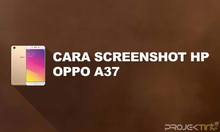 Cara Screenshot Oppo A37. 3 Cara Screenshot Hp Oppo A37 Tanpa Tombol & Panjang