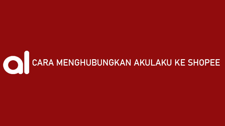 Cara Aktifkan Akulaku Di Shopee. √ 13 Cara Menghubungkan Akulaku ke Shopee & Syarat Lengkap 2022