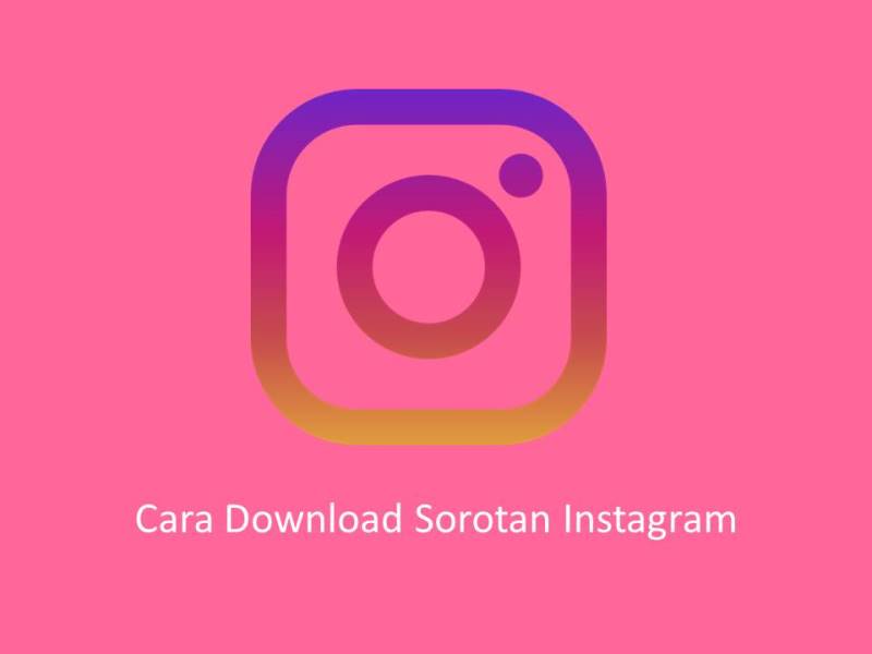 Download Sorotan Ig Tanpa Apk. Cara Download Sorotan Instagram Tanpa Install Aplikasi Lainnya