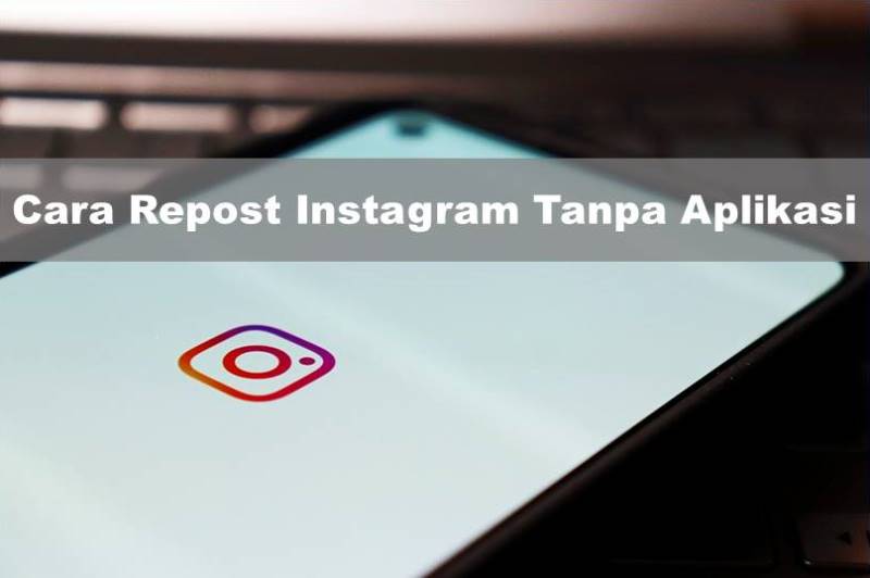 Cara Repost Instagram Dan Captionnya Tanpa Aplikasi. Cara Repost Instagram Tanpa Aplikasi ke Feed Beserta Captionnya