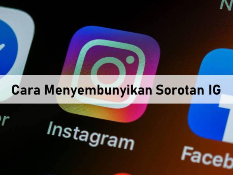 Cara Menyembunyikan Highlight Instagram. Cara Menyembunyikan Sorotan IG dari Orang Tertentu