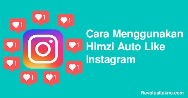 Cara Mendapatkan Auto Like Instagram. Cara Menggunakan Himzi Auto Like Instagram