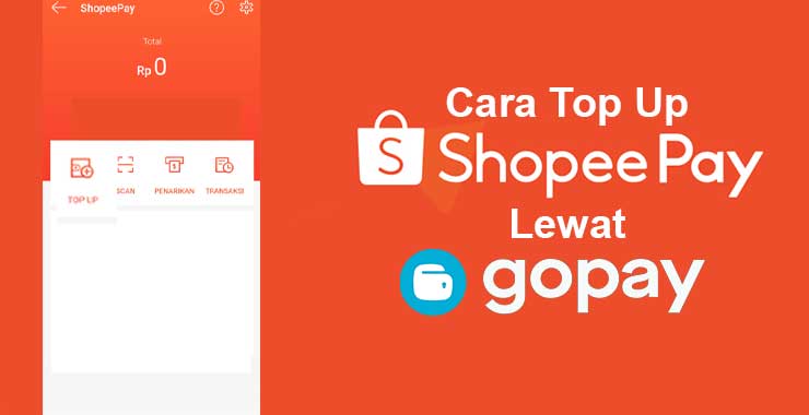 Cara Top Up Shopeepay Lewat Gopay. 6 Cara Top Up ShopeePay Lewat GoPay Terbaru 2022