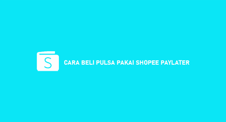 Beli Token Listrik Pakai Shopee Paylater. 8 Cara Beli Pulsa Pakai Shopee Paylater : Syarat & Biaya Admin