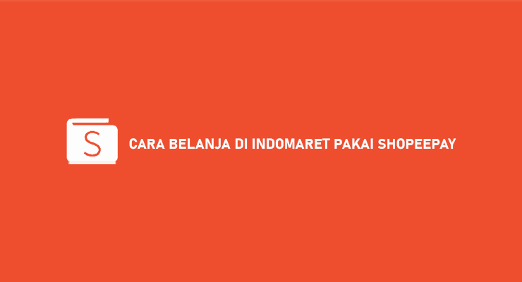 Bayar Di Indomaret Pakai Shopeepay. 10 Cara Belanja di Indomaret Pakai ShopeePay 2022 : Syarat & Biaya -