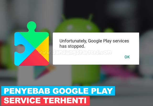 Cara Mengatasi Layanan Google Play Terhenti. 7 Cara Mengatasi Layanan Google Play Terhenti di Samsung