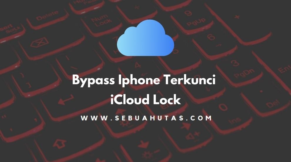 Cara Buka Lock Icloud Iphone. Cara Bypass iPhone yang Terkunci iCloud Lock Saat Format Ulang – Sebuah Utas Tutorial dan Aplikasi Terbaru