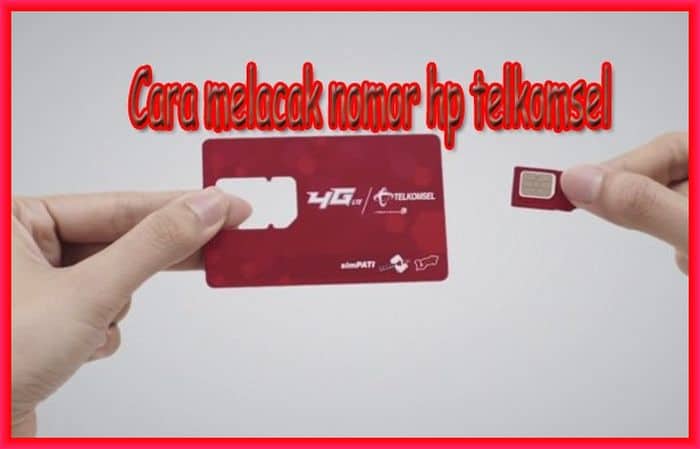 Cara Melacak No Hp Telkomsel Yang Hilang. √ Cara Melacak Nomor HP Telkomsel