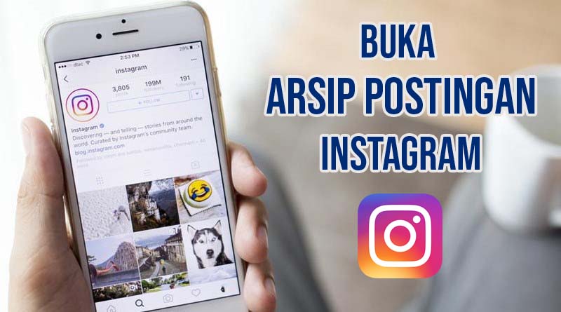 Cara Membuka Arsip Postingan Di Instagram. Cara Membuka Arsip Postingan di Instagram Lewat HP dan PC