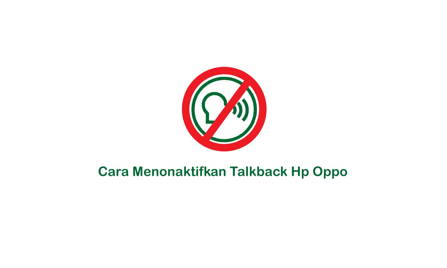 Cara Menonaktifkan Talkback Oppo. √ Cara Menonaktifkan TalkBack Hp OPPO dengan Cepat