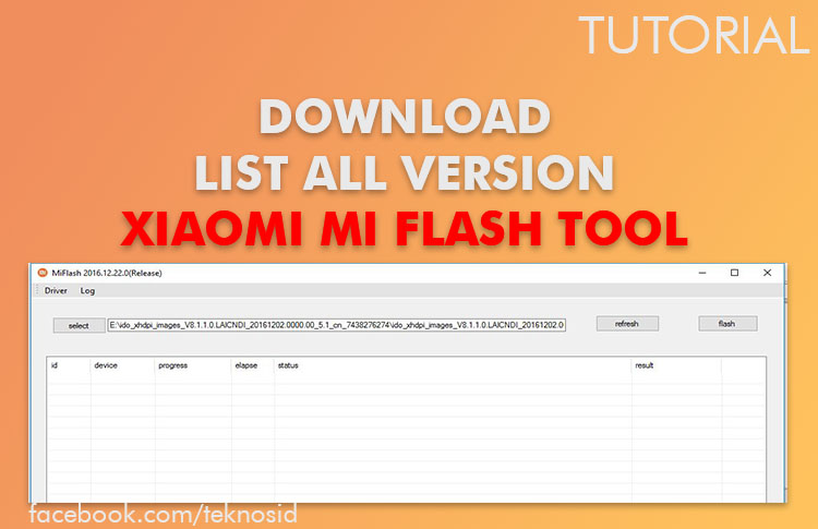 Download Mi Flash Tool 2015. Download Xiaomi Mi Flash Tool ( List All Version )