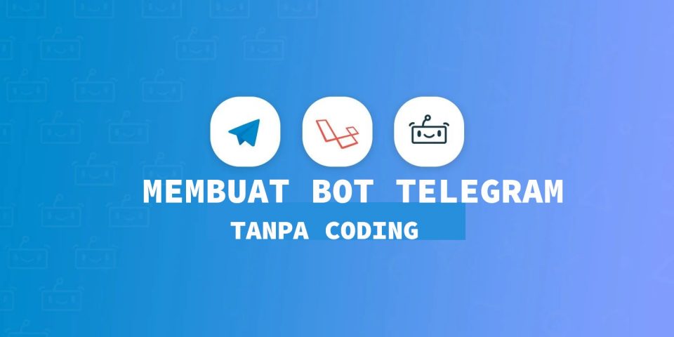 Cara Buat Bot Telegram Rp. Cara Membuat BOT Telegram Tanpa Coding Tanpa Belajar Programing