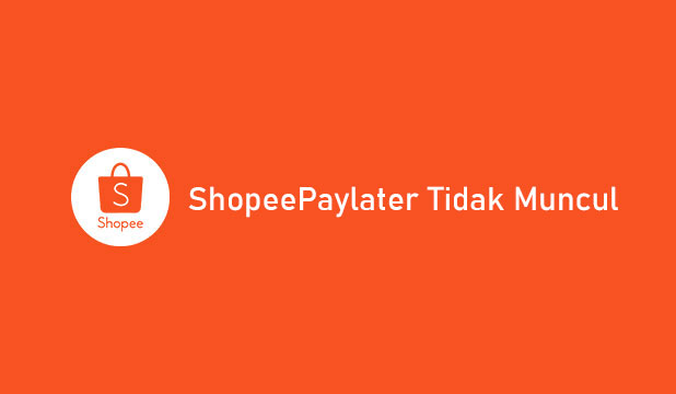 Kenapa Tidak Ada Pilihan Shopee Paylater. √ ShopeePaylater Tidak Muncul : Penyebab & Cara Dapatkan