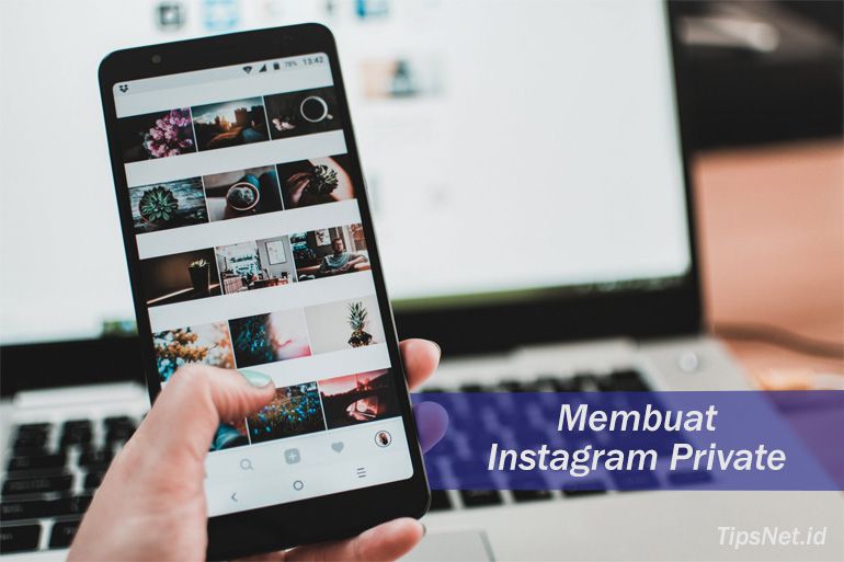 Cara Private Akun Instagram Di Pc. Cara Membuat Akun Instagram Menjadi Private • TipsNet.id