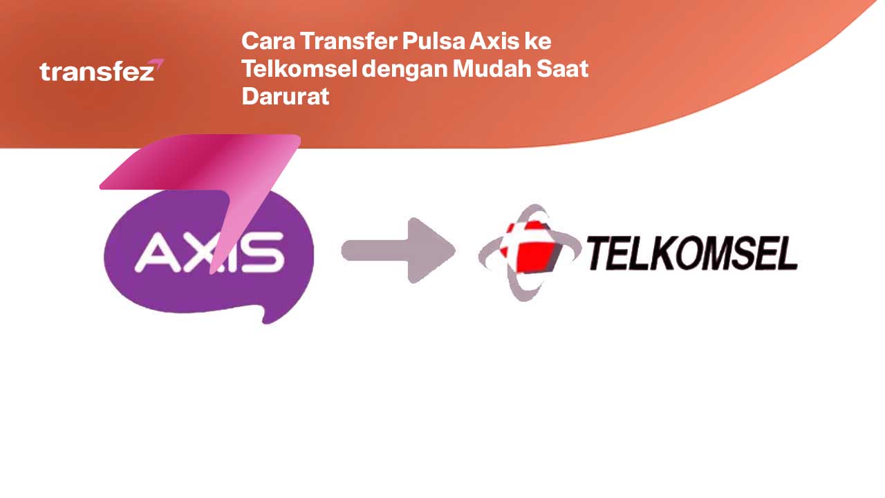 Cara Transfer Pulsa Dari Axis Ke Telkomsel. Cara Transfer Pulsa Axis Ke Telkomsel, Mudah Saat Darurat