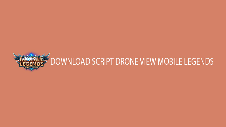 Download Drone View Mobile Legend. 8 Download Script Drone View Mobile Legends 2022