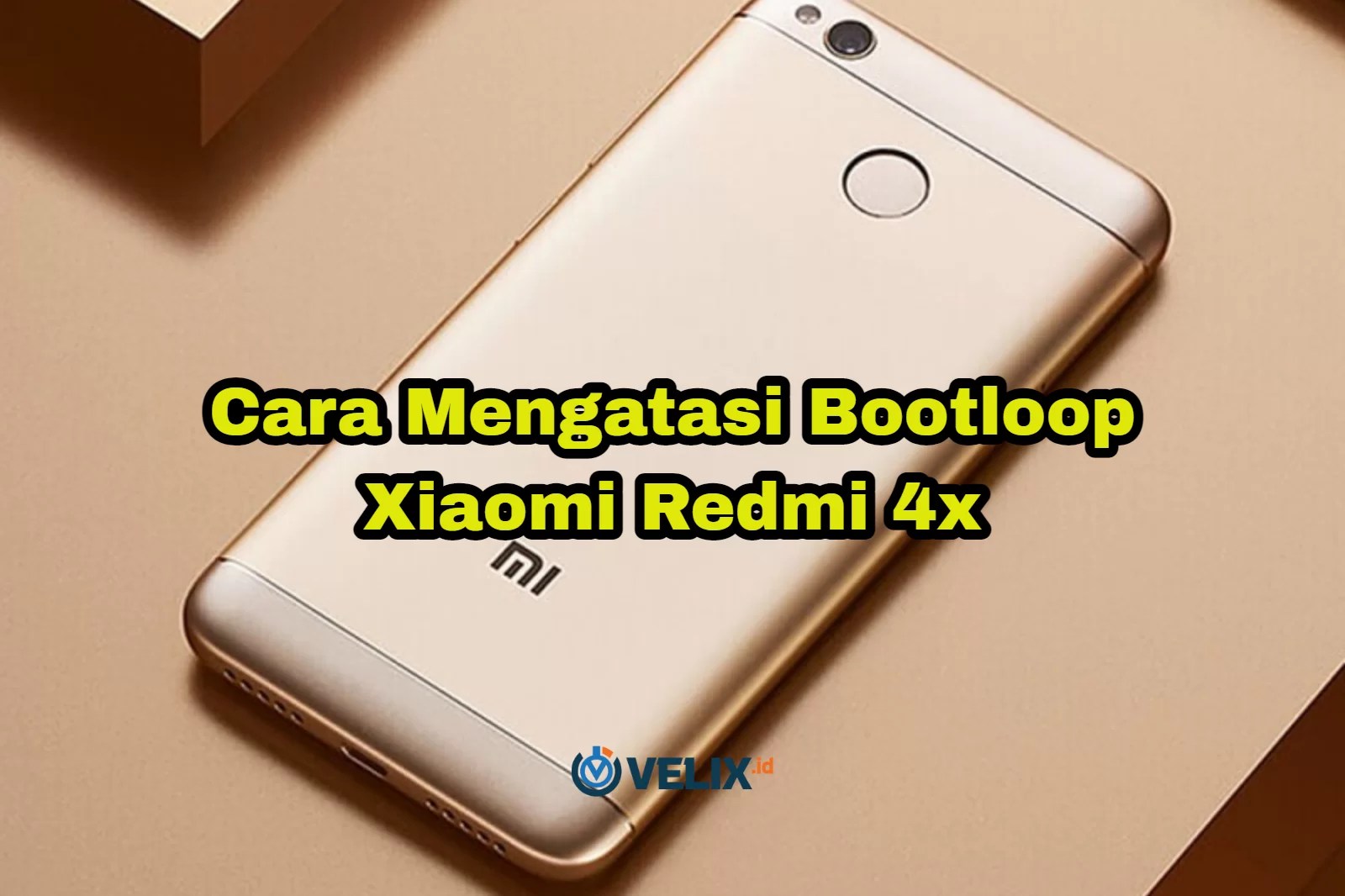 Mengatasi Redmi 4x Bootloop. Cara Mengatasi Bootloop Xiaomi Redmi 4x